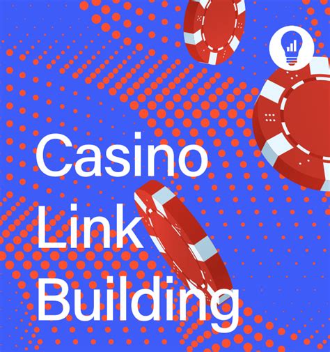 backlinks for casino sites|Building Gambling And Casino Links: How To Get It Right.